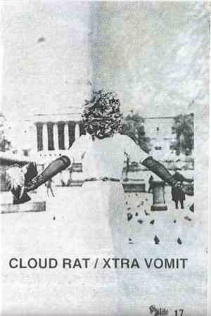 Cloud Rat / Xtra Vomit - Cloud Rat / Xtra Vomit