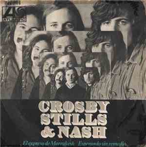 Crosby, Stills & Nash - El Expreso De Marrakesh / Esperando Sin Remedio