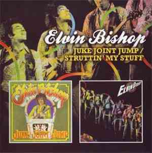Elvin Bishop - Juke Joint Jump / Struttin' My Stuff
