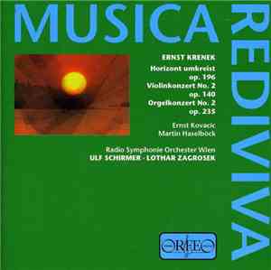 Ernst Krenek – Ernst Kovacic, Martin Haselböck, Radio Symphonie Orchester Wien, Ulf Schirmer, Lothar Zagrosek - Orchesterwerke