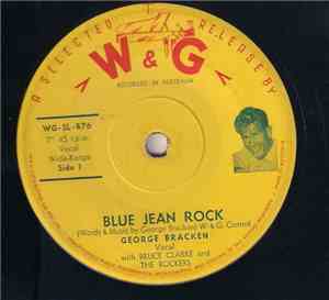 George Bracken, Bruce Clarke And The Rockers - Blue Jean Rock / Why Don't You Write