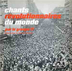 Groupe 17 - Chants Révolutionnaires Du Monde