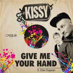 Kissy Sell Out ft. Elliot Chapman - Give Me Your Hand