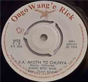 Kiwiro Boys Band - Francisca Akoth / F.A. Akoth To Chunya