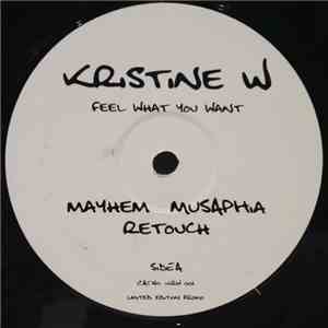 Kristine W - Feel What You Want (Musaphia & Mayhem Remixes)