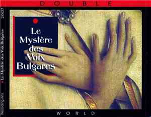 Le Mystère Des Voix Bulgares - Le Mystère Des Voix Bulgares