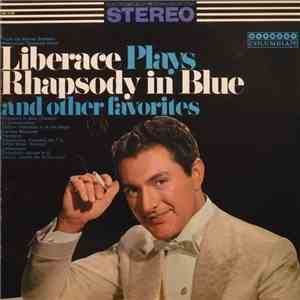 Liberace - Liberace Plays Rhapsody In Blue And Other Favorites