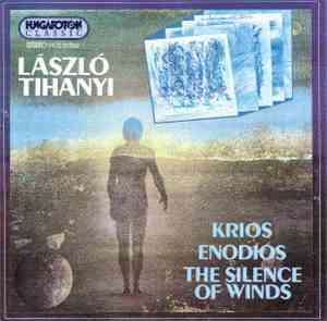 László Tihanyi - Krios, Enodios, The Silence Of Winds