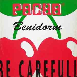 Pacha Benidorm - Be Carefull
