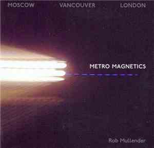 Rob Mullender - Metro Magnetics