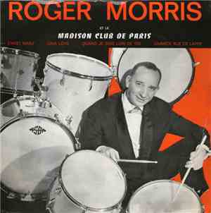 Roger Morris Et Le Madison Club De Paris - Quand Je Suis Loin De Toi