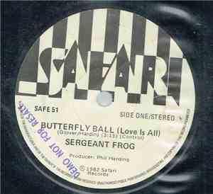 Sergeant Frog - Butterfly Ball (Love Is All)