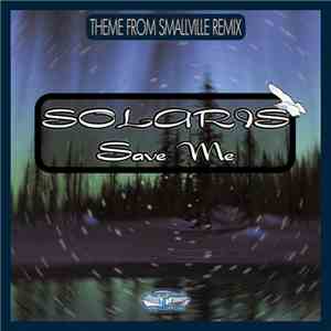 Solaris  - Save Me (Theme From Smallville Rmx)