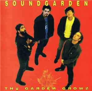 Soundgarden - The Garden Grows