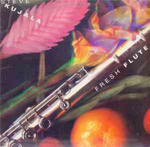Steve Kujala - Fresh Flute