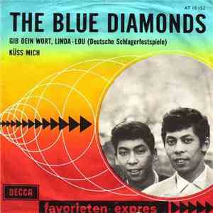 The Blue Diamonds - Gib Dein Wort, Linda-Lou / Küss Mich