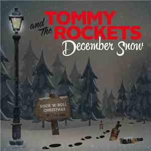 Tommy And The Rockets - December Snow