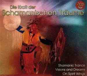 Unknown Artist - Die Kraft Der Schamanischen Träume