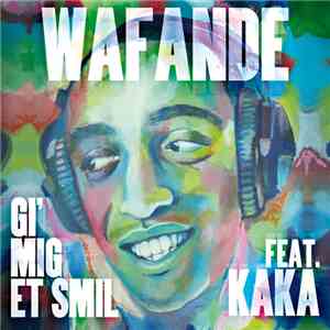 Wafande Featuring Kaka  - Gi' Mig Et Smil