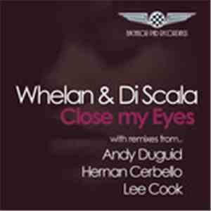 Whelan & Di Scala - Close My Eyes