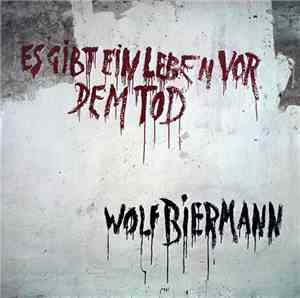 Wolf Biermann - Es Gibt Ein Leben Vor Dem Tod