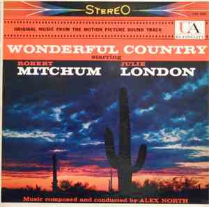 Alex North - Wonderful Country - Original Music From The Motion Picture Sound Track