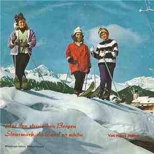 Alpenklang-Duo Johann Perwein-Rudi Celjar Und Die Grazer Idealisten - Auf Den Steirischen Bergen / Steiermark, Du Land So Wunderschön