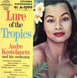 Andre Kostelanetz And His Orchestra - Lure Of The Tropics