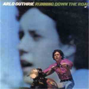 Arlo Guthrie - Running Down The Road