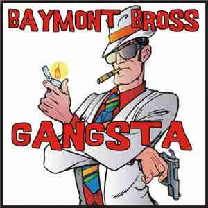 Baymont Bross - Gangsta