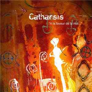 Catharsis  - À La Faveur De La Nuit