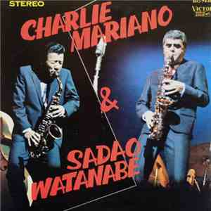 Charlie Mariano & Sadao Watanabe - Charlie Mariano & Sadao Watanabe