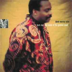 David Murray Octet - Dark Star [The Music Of The Grateful Dead]