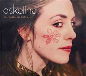 Eskelina - Le Matin Du Pélican