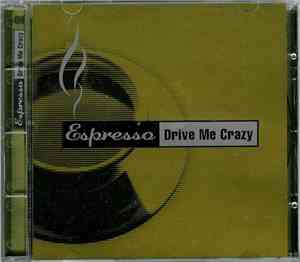 Espresso  - Drive Me Crazy