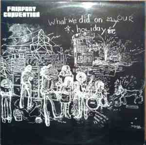 Fairport Convention - What We Did On Our Holidays