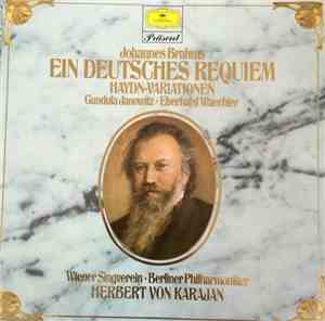 Johannes Brahms  -  Gundula Janowitz, Eberhard Waechter, Wiener Singverein, Berliner Philharmoniker, Herbert von Karajan - Ein Deutsches Requiem / Haydn-Variations