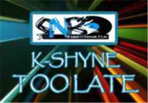 K-Shyne - Too Late