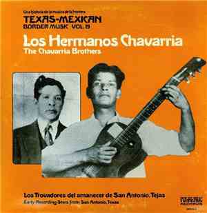Los Hermanos Chavarria - Texas-Mexican Border Music Vol. 19 - Los Hermanos Chavarria