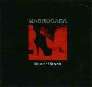 Madrugada - Majesty / 7 Seconds