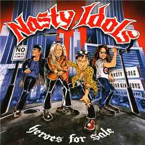 Nasty Idols - Heroes For Sale
