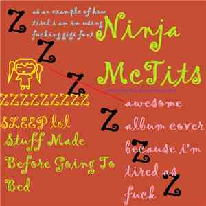 Ninja McTits - Stuff Made Before Going To Bed