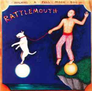 Rattlemouth - Walking A Full Moon Dog