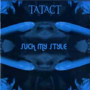 Tatact - Suck My Style