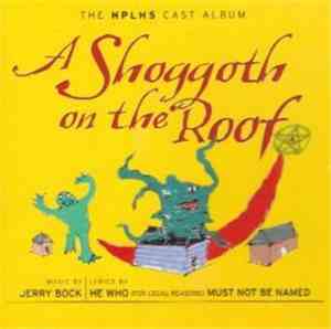 The HPLHS Cast - A Shoggoth On The Roof