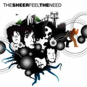 The Sheer - Feel The Need