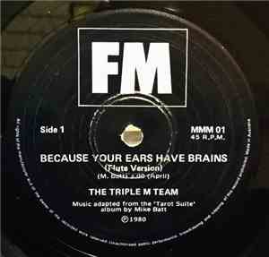 The Triple M Team - Because Your Ears Have Brains