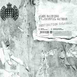 Alex Gaudino Ft. Crystal Waters - Destination Calabria