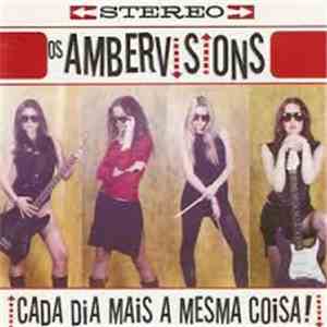 Ambervisions - Cada Dia Mais A Mesma Coisa!