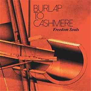 Burlap To Cashmere - Freedom Souls